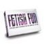 Tilted white product box reading 'Fetish Fun' with subtitle 'Explore kinky satisfaction and bondage action' on a white background, angled for display.